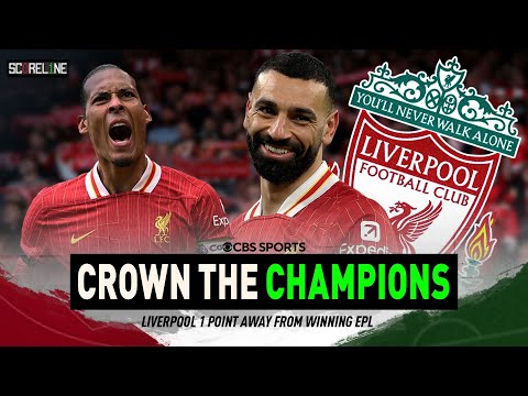 Liverpool on the VERGE of being crowned EPL champions | How will Reds do next year? | Scoreline