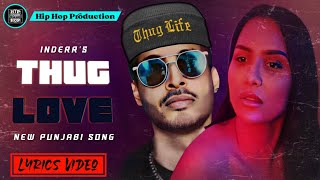 Thug Love (Lyrics Video) - Inderr | Mani | New Punjabi Song | Hip Hop Production