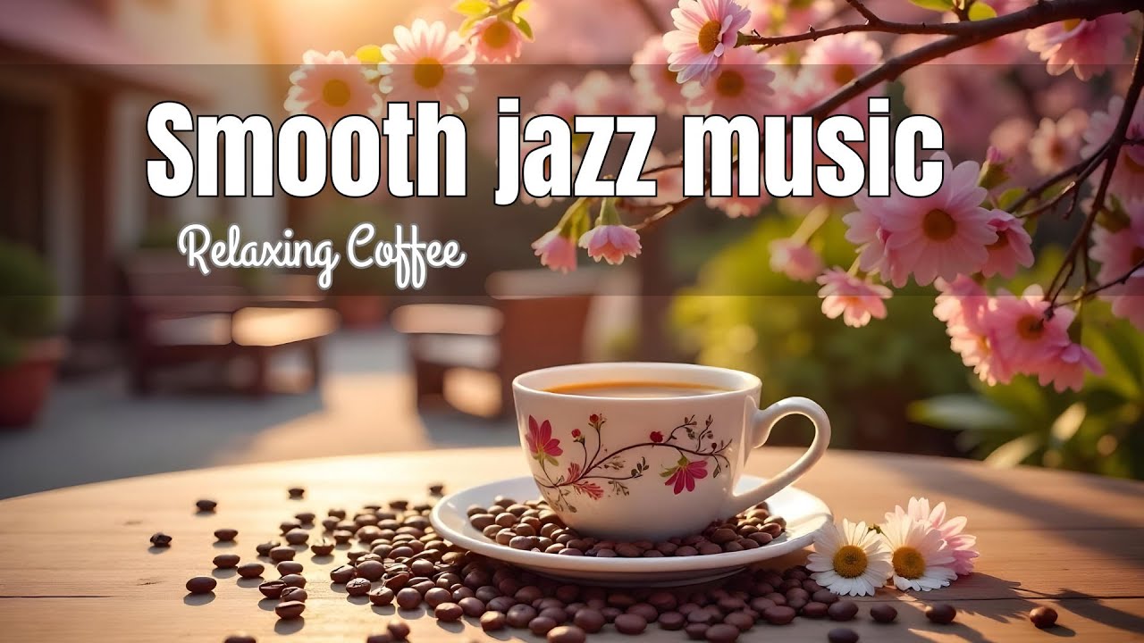 Positive Jazz Music🎊~Delicate Morning Coffee Jazz & Bossa Nova Instrumental Music for Stress Relief