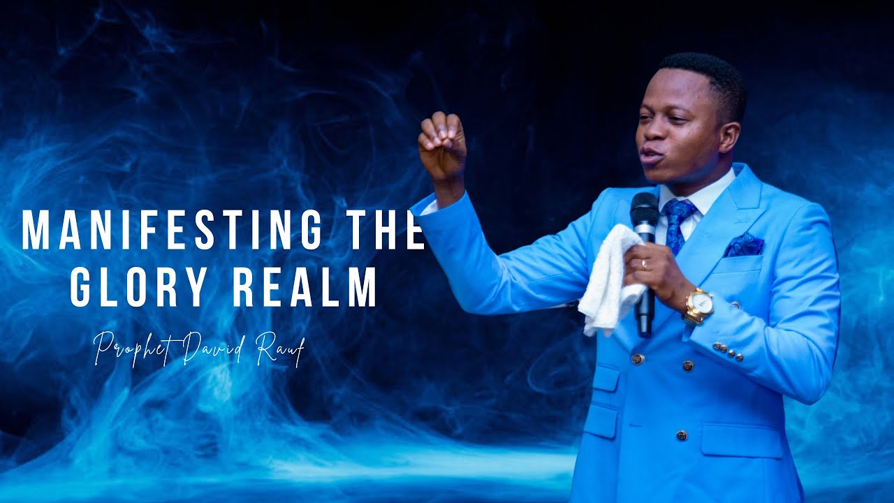 Prophet David Rauf MANIFESTING THE GLORY REALM // PROPHET DAVID RAUF - YouTube