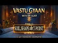 Mitti, Shape aur T-Point ka pura sach!🛑| EP.1 |  Vastu Gyaan with Er Ajay