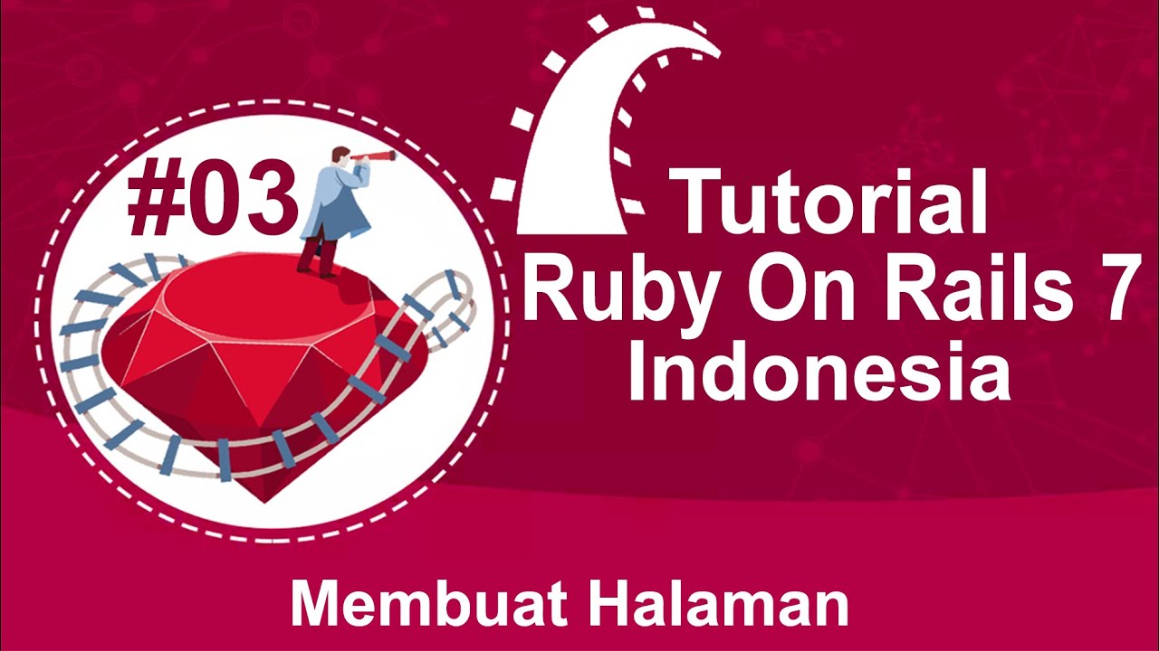 03 Tutorial Ruby On Rails 7 Indonesia - Membuat Halaman - YouTube