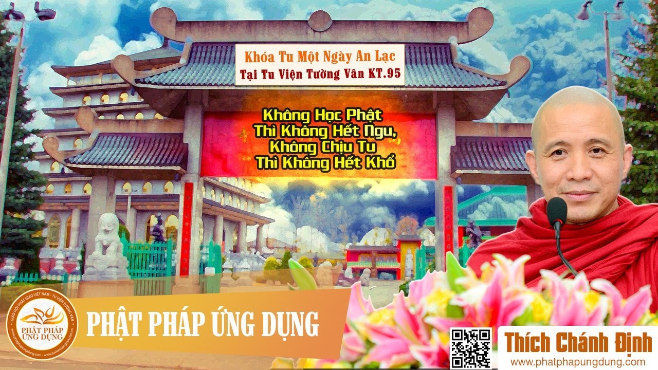 Không Học Phật Thì Không Hết Ngu, Không Chịu Tu Thì Không Hết Khổ (KT95) - Thích Chánh Định 2018