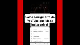 Qualidade indisponível como corrigir bug do YouTube método fácil #dicas #tutorial #qualidade