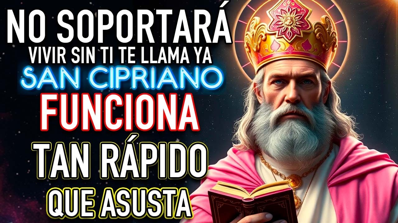 TE VA BUSCAR EN 3 MINUTOS TE DESEARÁ con Oración a SAN CIPRIANO TRAE MANSO y DOMINADO AMARRADO ATAR