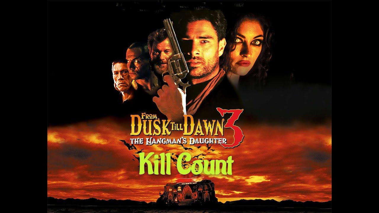 From Dusk Till Dawn 3 Kill Count - YouTube