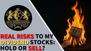 Real Risks to my Dividend Stocks: HOLD or SELL?