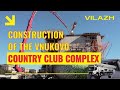 Construction of the Vnukovo Country Club complex