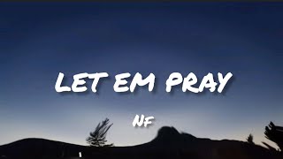 NF - Let Em Pray Lyrics (DLyrics01)