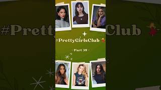Pretty Girls Club 39 - Jenna Ortega, Florence Pugh, Eiza Gonzalez, Ashley Thompson, Stephanie Rayner