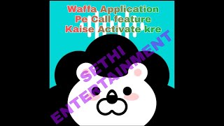 Wafa Application Pe Call Feature Kaise Active Kre and Pick Option Kaise Active kre screenshot 4