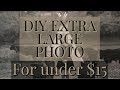 $15 DIY EXTRA LARGE WALL PHOTO