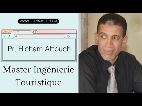 Master Ingénierie Touristique avec Pr. Hicham Attouch - FSJES  Souissi