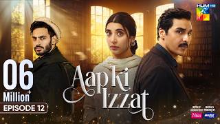 Aap Ki Izzat - Episode 12 - 22 Aug 2026 [ Urwa Hocane, Ahsan Khan & Saif Ali Khan ] HUM TV