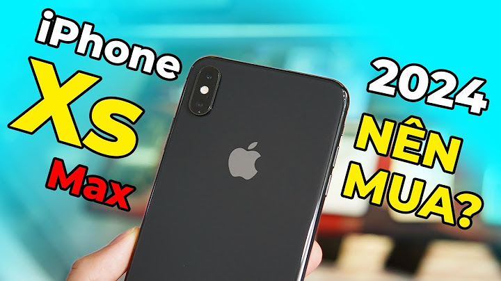 Đánh giá iphone xs max sau khi sử dụng năm 2024