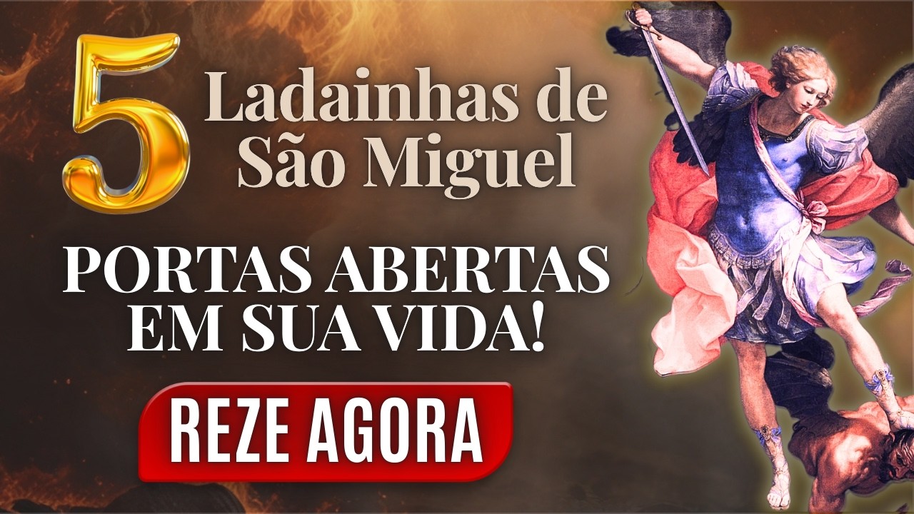 PORTAS ABERTAS E PROTEGIDAS POR SÃO MIGUEL! O Poder Das 5 Ladainhas do Arcanjo Miguel. Vamos Rezar