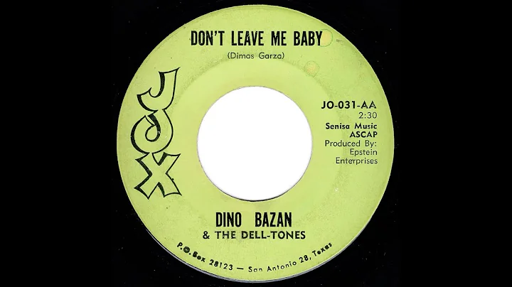 Dont Leave Me Baby - Dino Bazan & The Dell-Tones