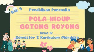 Pola Hidup Gotong Royong Bab 5 Kelas 4 Pelajaran Pendidikan Pancasila Semester 2 Kurikulum Merdeka