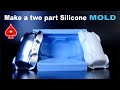 Making a two part Silicone Mold: Advanced Technique