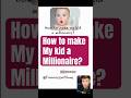 How to make my kid a millionaire? This question come to me everyday. #savings #investing