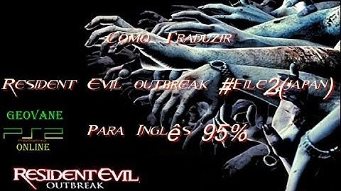 Como Traduzir Resident Evil Outbreak #FILE2 (JAPAN)