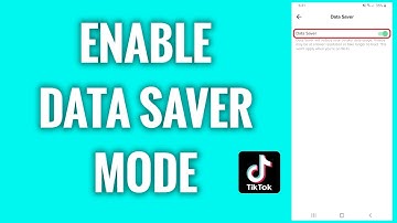 How To Enable Data Saver Mode On TikTok