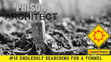 Prison Architect - Chaos SuperMax - #12 Endlessly searching for a Tunnel