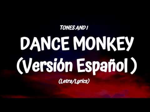 TONES AND I - DANCE MONKEY (Versión Español)  Letra/Lyrics