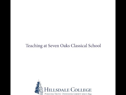 Teaching at Seven Oaks Classical School
