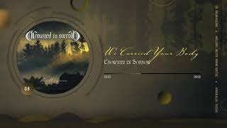 Crowned in Sorrow - 08 We Carried Your Body [ft. Luke Renno of Taking the Head of Goliath] [Lyrics]