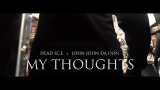 HEAD ICE | MY THOUGHTS | Ft JOHN JOHN DA DON