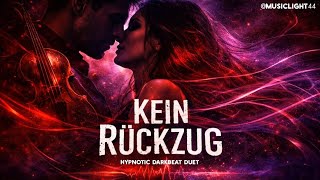 KEIN RÜCKZUG | VOLLVERSION - HYPNOTIC DARKBEAT DUET 