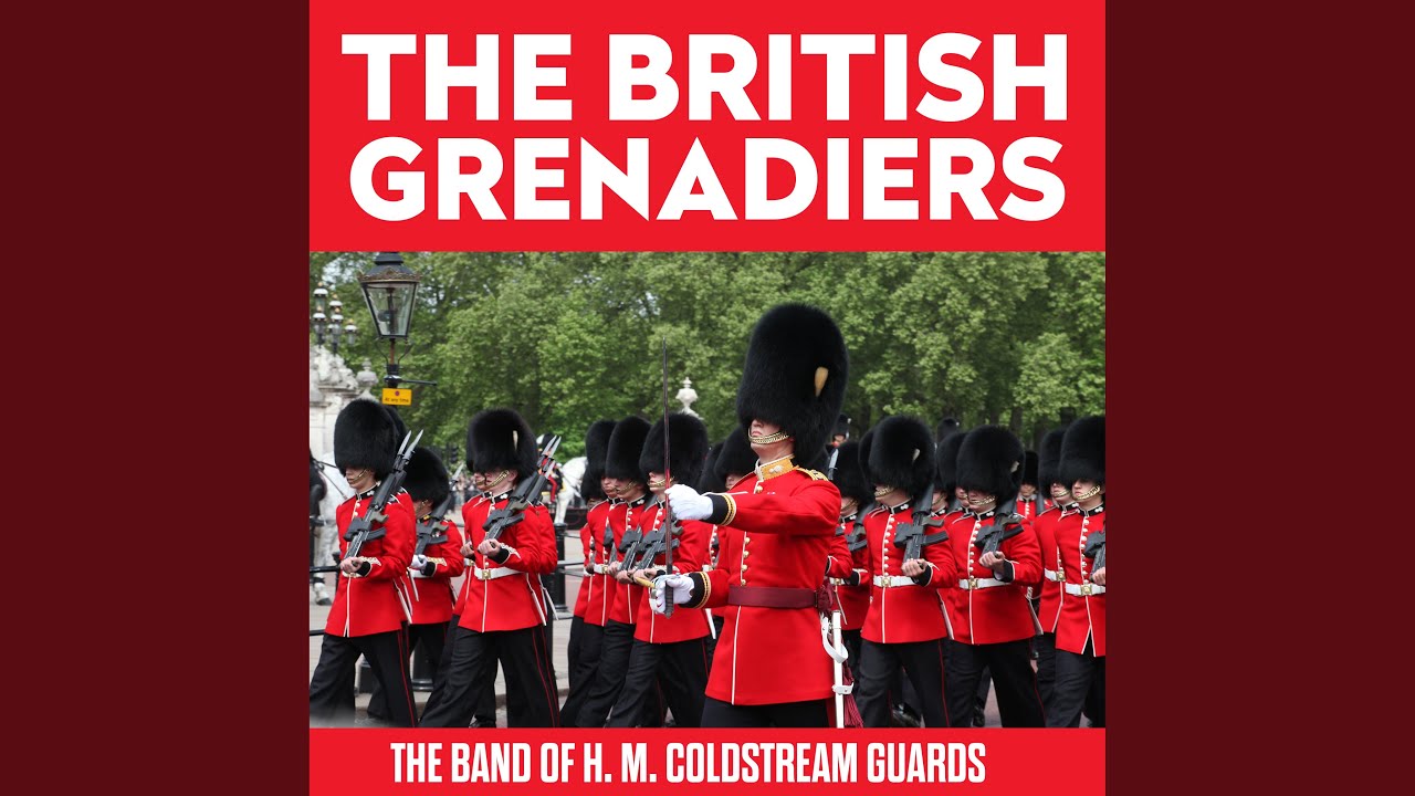 The British Grenadiers YouTube