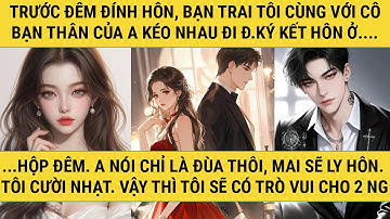 [TRUYỆN AUDIO - FULL] - TRÒ VUI NGÀY CƯỚI! - TRUYỆN THANH HẰNG