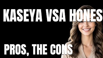 Kaseya VSA Honest Review App  The Pros The Cons