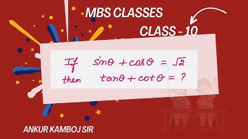 If sin theta + cos theta = root 2 then tan theta + cot theta =