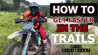 How To Get Faster In The Trails - Dirt Biking