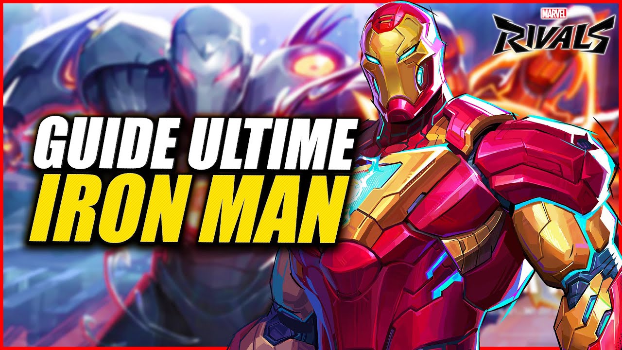GUIDE COMPLET IRON MAN MARVEL RIVALS FR ULTIME : TOUT SAVOIR - YouTube