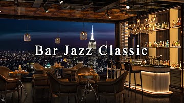 New York Jazz Lounge with Relaxing Jazz Bar Classics 🍷Jazz Music for Studying, Working, Sleeping