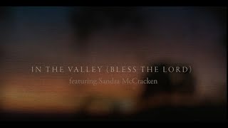 CityAlight - In The Valley (Bless the Lord) feat. Sandra McCracken - Lyric Video chords