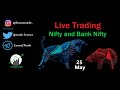 Nifty/Bank Nifty Live Trading 25th May | Live Intraday Trading | Price Action Trading | Swing Trade