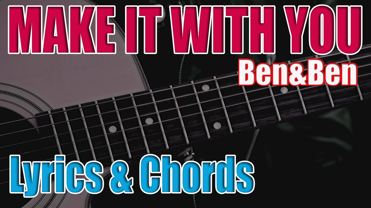 MAKE IT WITH YOU (COVER) |LYRICS AND CHORDS | FULL GUITAR TUTORIAL 2020