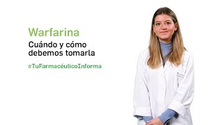 Warfarin, when and how to take it. Your Pharmacist Informs