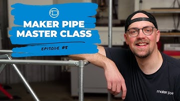 How To Build Steel Frames | Maker Pipe Master Class - Ep. 5