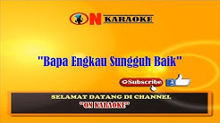 Karaoke "Bapa Engkau Sungguh Baik" Lagu Rohani  - Durasi: 7:06. 