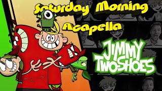 Jimmy Two-Shoes Theme - Saturday Morning Acapella