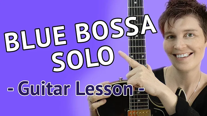 BLUE BOSSA - Guitar Solo Lesson - Blue Bossa Guita...