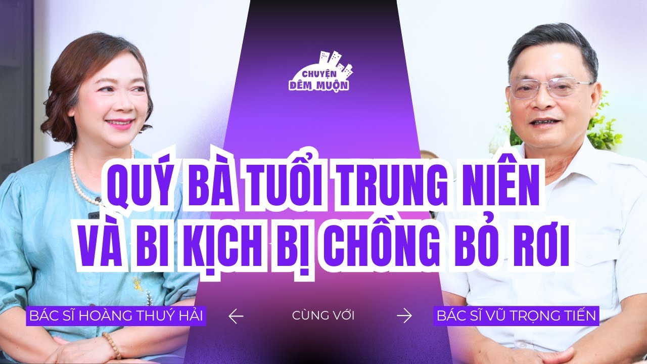 Nguồn cơn quý bà bị chồng bỏ rơi | Chuyện Đêm Muộn