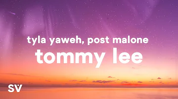 Tyla Yaweh - Tommy Lee (Lyrics) ft. Post Malone