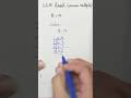 LCM/ How to find LCM/Least Common Multiple#maths#shorts #youtubeshorts#mathematics #maths